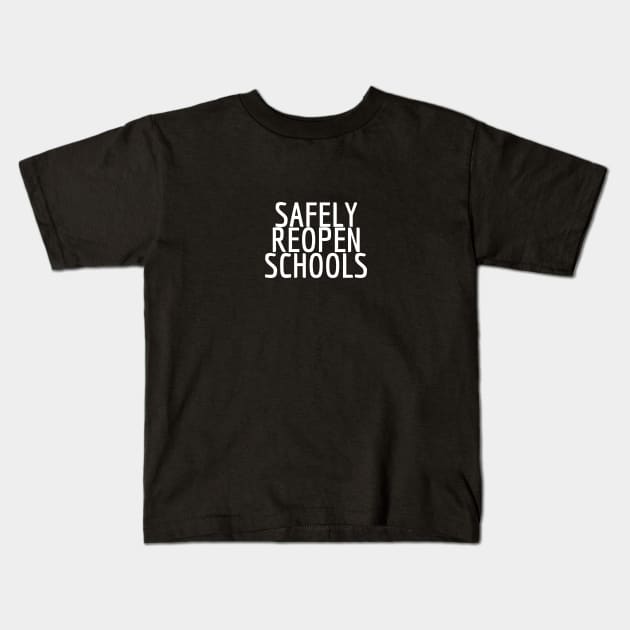 #SafelyReopenSchools Safely Reopen Schools Kids T-Shirt by AwesomeDesignz